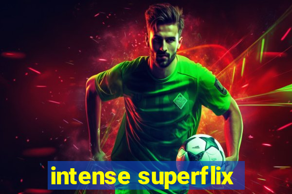 intense superflix